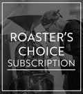 Black and white image of a person operating a coffee roasting machine with the text 'ROASTER'S CHOICE SUBSCRIPTION' overlayed.
